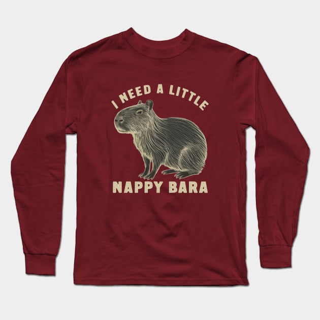 I Need A Little Nappy Bara Funny Design Long Sleeve T-Shirt by TF Brands